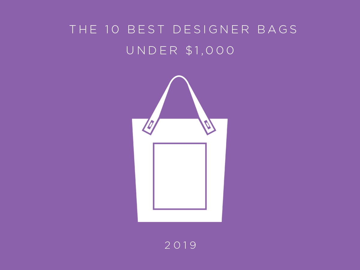 The Ten Best Designer Bags Under $1,000, Spring 2019 Edition - PurseBlog